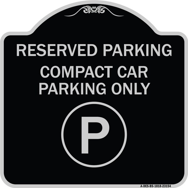 Signmission Reserved Parking Compact Car Parking Heavy-Gauge Aluminum Sign, 18" x 18", BS-1818-23154 A-DES-BS-1818-23154 - main